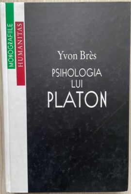 Psihologia lui Platon - Yvon Bres foto