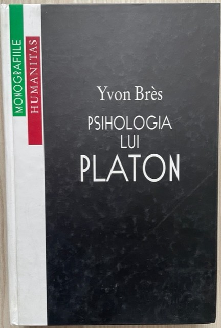 Psihologia lui Platon - Yvon Bres