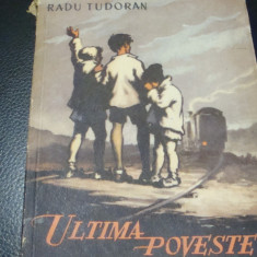 Radu Tudoran - Ultima poveste - ilustratii Coca Cretoiu Seinescu - 1956 -uzata