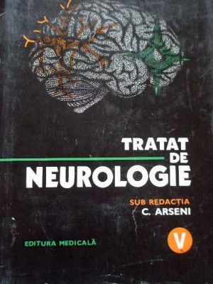 Tratat De Neurologie Vol.v - C. Arseni ,292144 foto
