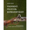 Vad&aacute;szat, fegyver, reprezent&aacute;ci&oacute; - Fő&uacute;ri vad&aacute;szat a kora &uacute;jkori Magyarorsz&aacute;gon - S&aacute;nta &Aacute;kos