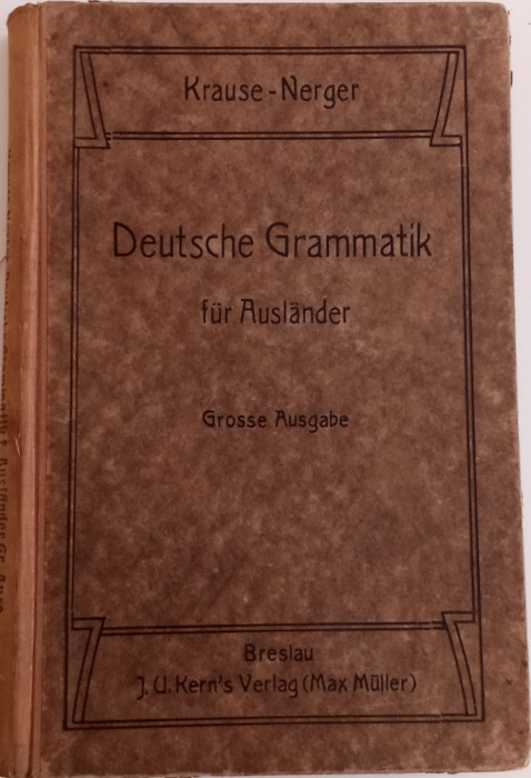 DEUTSCHE GRAMMATIK F&Uuml;R AUSL&Auml;NDER-KARL NRRGER - 1920, BRESLAU