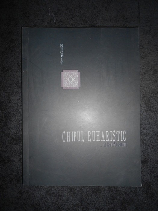 CHIPUL EUHARISTIC...AL INTALNIRII (2019)