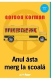 Anul asta merg la scoala - Gordon Korman