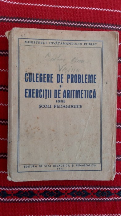 CULEGERE DE PROBLEME SI EXERCITII DE ARITMETICA PENTRU SCOLI PEDAGOGICE