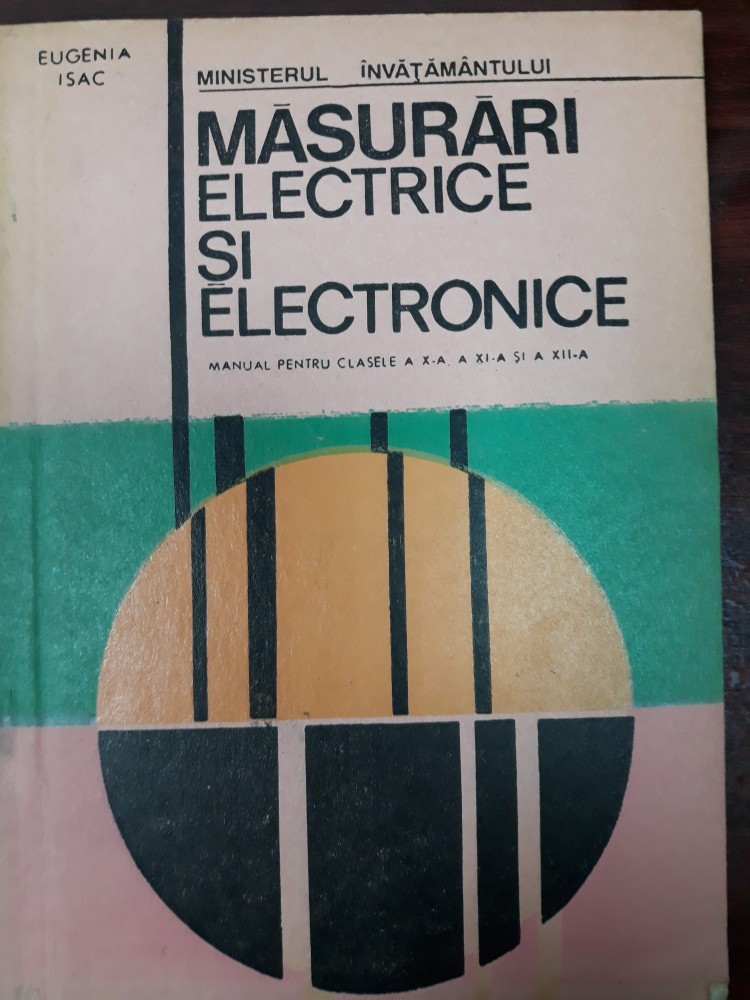 Masurari electrice si electronice - Eugenia Isac | arhiva Okazii.ro