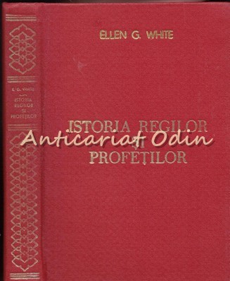 Istoria Regilor Si Profetilor - Ellen G. White foto