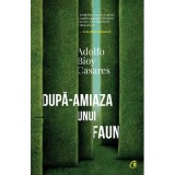 Dupa-amiaza unui faun - Adolfo Bioy Casares