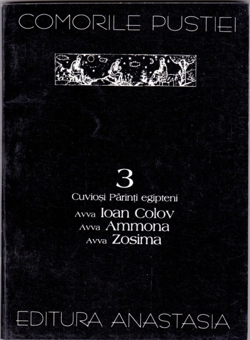 AS - COMORILE PUSTIEI - CUVIOȘI PĂRINȚI EGIPTENI IOAN COLOV, AMMONA, ZOSIMA