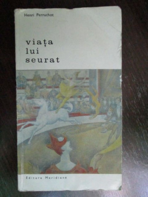 Viata lui Seurat-Henri Perruchot foto