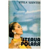Stela Szentes - Steaua polara - roman - 116069