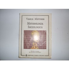 Metodologia Sociologica - Vasile Miftode , 20740