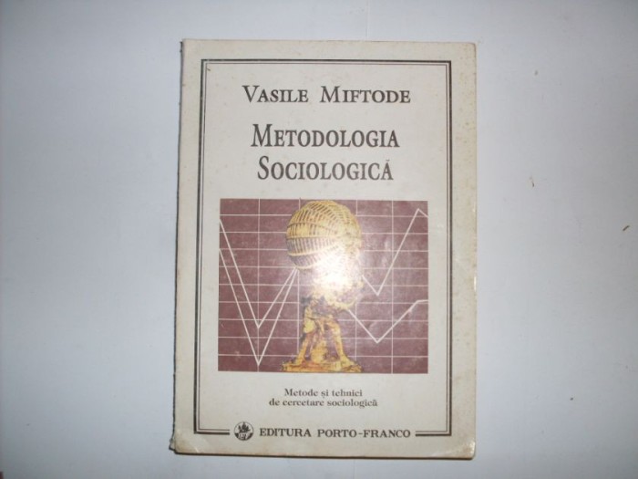 Metodologia Sociologica - Vasile Miftode , 20740