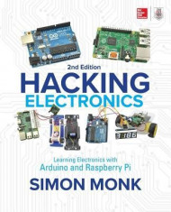 Hacking Electronics: Learning Electronics with Arduino and Raspberry Pi, Second Edition foto