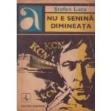 Nu e senina dimineata