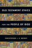 Old Testament Ethics for the People of God