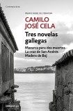 Tres novelas gallegas | Camilo Jos&eacute; Cela