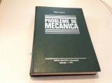 Probleme de Mecanica - Radu Anton (1978) Editura Didactica si Pedagogica, 482 Pagini - Fizica