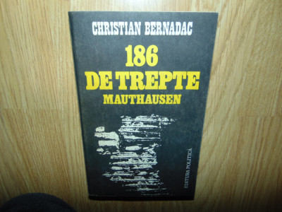 Christian Bernadac -186 de trepte Mauthausen Ed.Politica anul 1983 foto