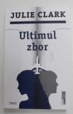 ULTIMUL ZBOR de JULIE CLARK , 2022