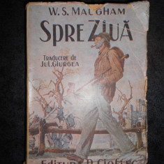 W. SOMERSET MAUGHAM - SPRE ZIUA (editie veche)