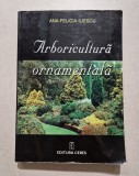 Arboricultura ornamentala - Ana Felicia Iliescu