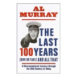 Cumpara ieftin Last 100 Years and All That