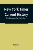 New York Times Current History: The European War, Vol 1, No. 1; From the Beginning to March, 1915, With Index