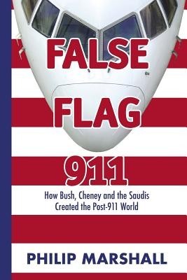 False Flag 911: How Bush, Cheney and the Saudis Created the Post-911 World foto