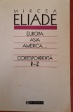 Europa, Asia, America. Corespondenta R-Z - Mircea Eliade (2004)