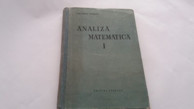 MIRON NICOLESCU ANALIZA MATEMATICA VOL 1 RF18/4 foto