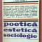 Poetica, estetica, sociologie. Studii de teoria literaturii si artei &ndash; Colectiv