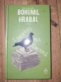 O singuratate prea zgomotoasa- Bohumil Hrabal