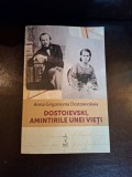 Dostoievski, amintirile unei vieți - Anna Grigorievna Dostoievskaia