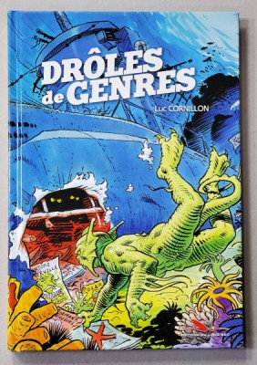 DROLES DE GENRES , scenario , dessin et couleur LUC CORNILLON , 2019, BENZI DESENATE * foto