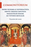 Commonitorium. Despre vechimea si universalitatea dreptei credinte impotriva nelegiuitelor innoiri ale tuturor ereticilor - Editura Doxologia