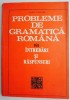 Probleme de Gramatica Romana: Intrebari si Raspunsuri - Iancu Coleasa - Carte de Critica Literara