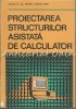Proiectarea Structurilor Asistata de Calculator - Gabriel Adrian Serb, Editura Militara 1989, Constructii