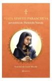 Viața Sfintei Parascheva povestită de părintele Necula - Hardcover - Părintele Constantin Necula - Bookzone