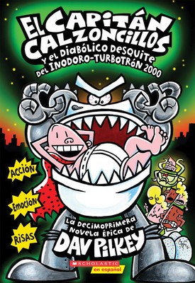 El Capitan Calzoncillos y El Diabolico Desquite del Inodoro-Turbotron 2000: (Spanish Language Edition of Captain Underpants and the Tyrannical Retali foto