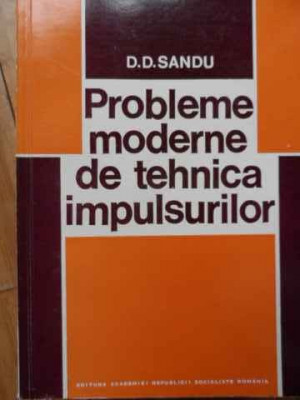 Probleme Moderne De Tehnica Impulsurilor - D.d. Sandu ,521240 foto