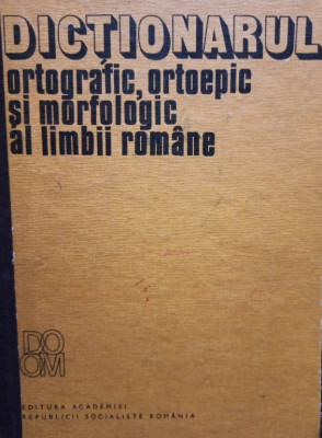 Mioara Avram - Dictionarul ortografic, ortoepic si morfologic al limbii romane (editia 1982) foto