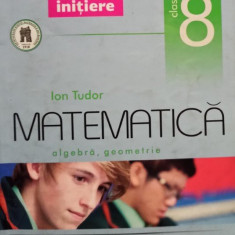 Ion Tudor - Matematica - Algebra, geometrie, clasa a VIII-a, partea II (2012)