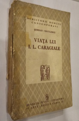 Serban Cioculescu, Viata lui I. L. Caragiale, 1940 foto