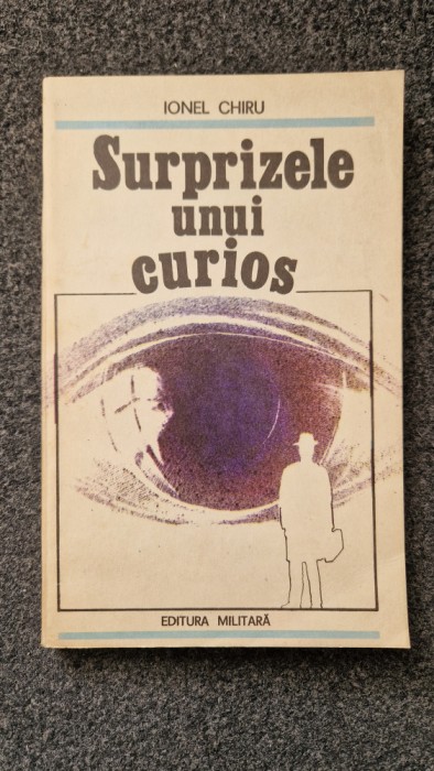 SURPRIZELE UNUI CURIOS - Ionel Chiru