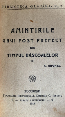AMINTIRILE UNUI FOST PREFECT DIN TIMPUL RASCOALELOR de C.ANGHEL,1912/,,FLACARA&amp;quot; foto