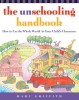The Unschooling Handbook: How to Use the Whole World as Your Child&#039;s Classroom