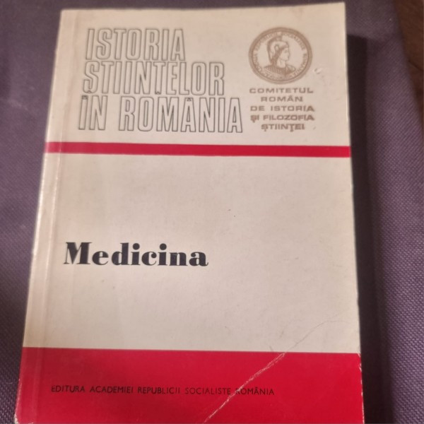 Istoria Stiintelor in Romania - Medicina