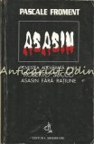 Asasin - Pascale Froment, Meridiane, 1999, Biografii, 395 pagini