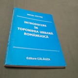 Cumpara ieftin MIHAI PETRE-INTRODUCERE IN TOPONOMIA URBANA R4OMANEASCA